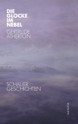 Cover-Bild zum Titel 'Die Glocke im Nebel' von 'Gertrude Atherton'
