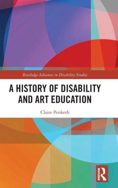 A History of Disability and Art Education - Claire Penketh