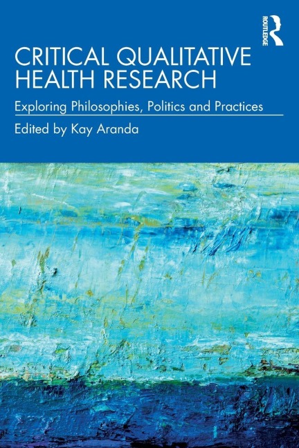 Critical Qualitative Health Research - 