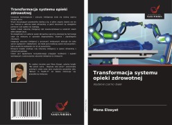 Cover-Bild zum Titel 'Transformacja systemu opieki zdrowotnej' von 'Mona Elzayat'