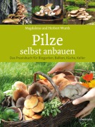 Cover-Bild zum Titel 'Pilze selbst anbauen' von 'Magdalena Wurth, Herbert Wurth'