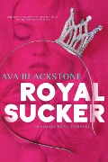 Cover-Bild zum Titel 'Royal Sucker (Almost Royal, #1)' von 'Ava Blackstone'