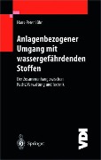 Anlagenbezogener Umgang mit wassergefährdenden Stoffen - Hans-Peter Lühr