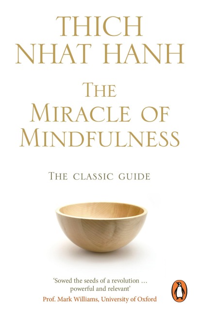 The Miracle Of Mindfulness - Thich Nhat Hanh