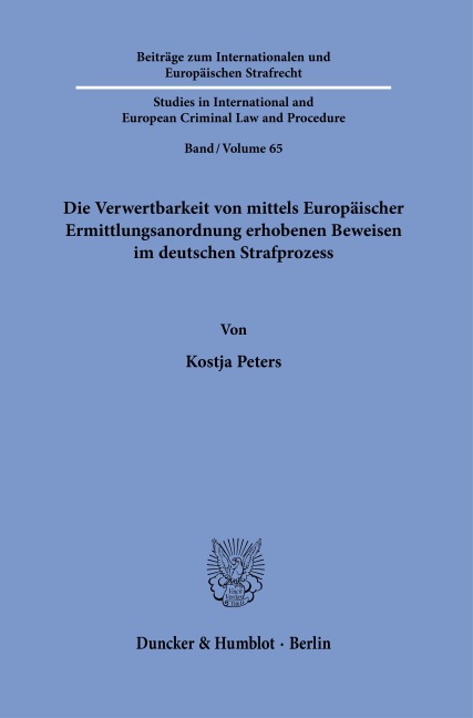 Die Verwertbarkeit von mittels Europäischer Ermittlungsanordnung erhobener Beweise im deutschen Strafprozess - Kostja Peters