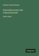 Cover-Bild zum Titel 'Nationalöconomie oder Volkswirthschaft' von 'Adolph Friedrich Riedel'