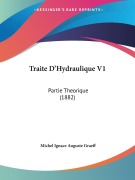 Cover-Bild zum Titel 'Traite D'Hydraulique V1' von 'Michel Ignace Auguste Graeff'