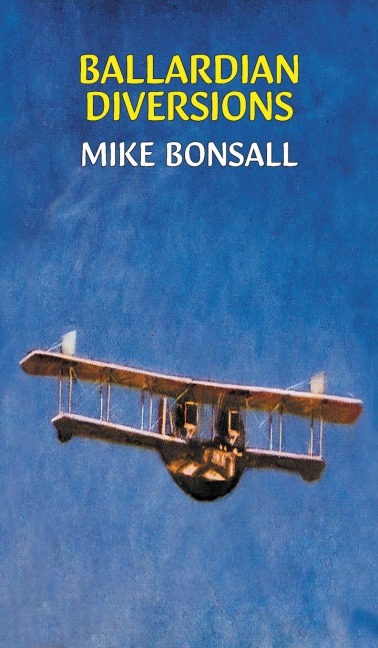 Ballardian Diversions - Mike Bonsall