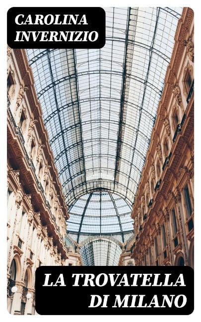 La trovatella di Milano - Carolina Invernizio