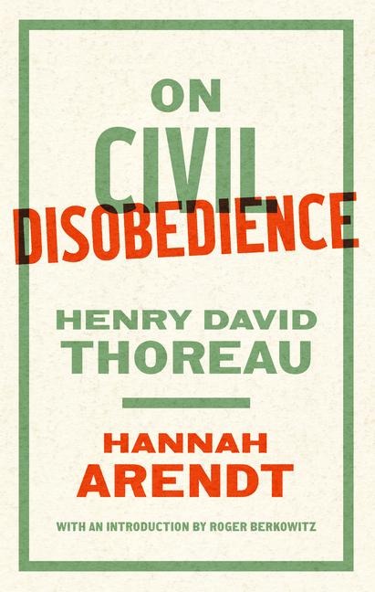 On Civil Disobedience - Hannah Arendt, Henry David Thoreau
