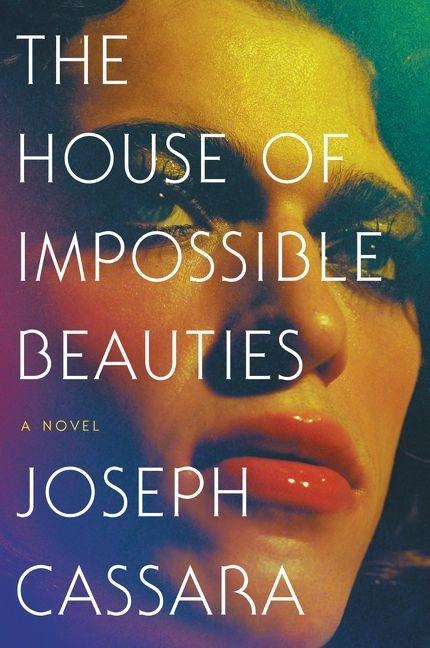 The House of Impossible Beauties - Joseph Cassara