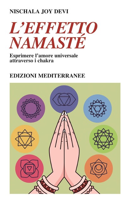 L' effetto namastè. Esprimere l'amore universale attraverso i chakra - Nischala Joy Devi