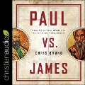 Paul vs. James: What We've Been Missing in the Faith and Works Debate - Douglas J. Moo, Douglas J. Moo