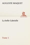 La belle Gabrielle - Tome 1 - Auguste Maquet
