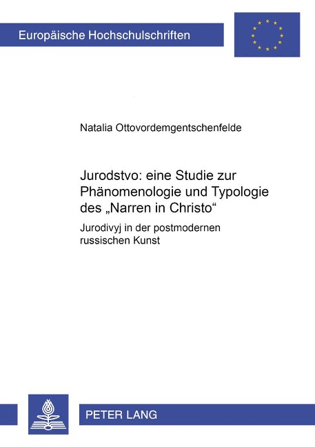 Jurodstvo: eine Studie zur Phänomenologie und Typologie des «Narren in Christo» - Natalia Ottovordemgentschenfelde