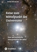 Cover-Bild zum Titel 'Reise zum Mittelpunkt  des Universums' von 'Peter Köchling'