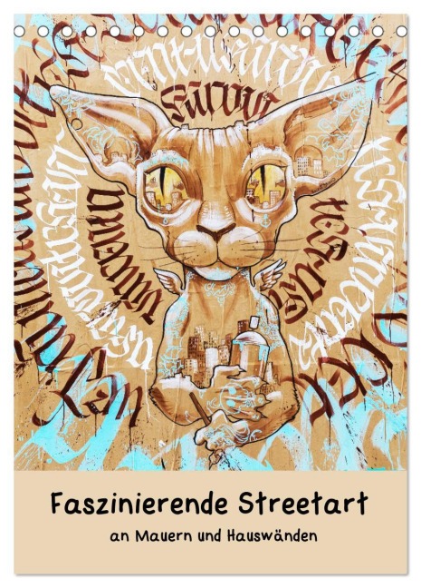 Faszinierende Streetart an Mauern und Hauswänden (Tischkalender 2026 DIN A5 hoch), CALVENDO Monatskalender - Christian Müller