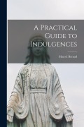 Cover-Bild zum Titel 'A Practical Guide to Indulgences' von 'Marcel Bernad'