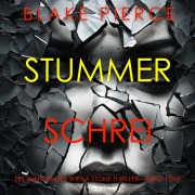 Cover-Bild zum Titel 'Stummer Schrei (Ein spannender Sheila Stone Thriller¿Band Fünf)' von 'Blake Pierce'