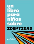 Cover-Bild zum Titel 'Un Libro Para Niños Sobre Identidad' von 'Taboo'