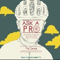 Ask a Pro Lib/E: Deep Thoughts and Unreliable Advice from America's Foremost Cycling Sage - Phil Gaimon