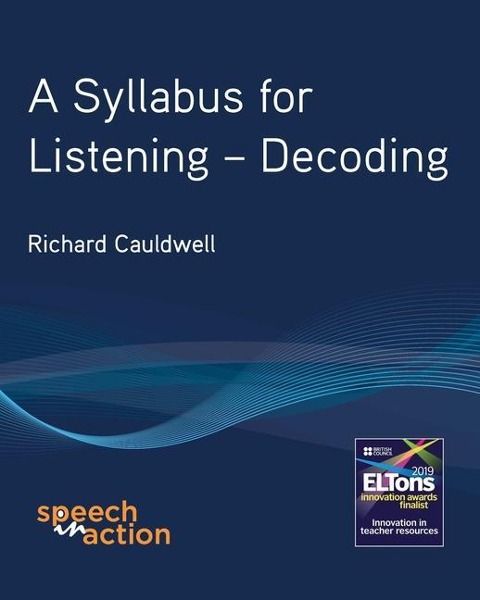 A Syllabus for Listening: Decoding - Richard T. Cauldwell