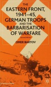 Cover-Bild zum Titel 'The Eastern Front, 1941-45, German Troops and the Barbarisation of Warfare' von 'O. Bartov'