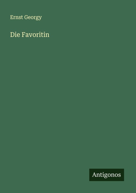 Die Favoritin - Ernst Georgy
