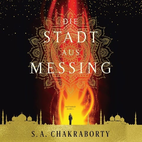 Die Stadt aus Messing - Daevabad Band 1 - S. A. Chakraborty