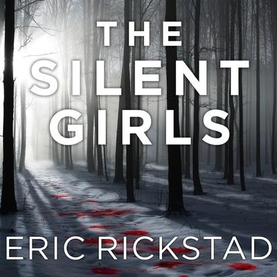 The Silent Girls Lib/E - Eric Rickstad