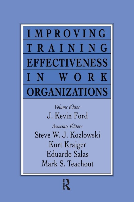 Improving Training Effectiveness in Work Organizations - 
