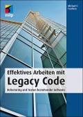 Effektives Arbeiten mit Legacy Code - Michael C. Feathers