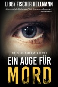 Cover-Bild zum Titel 'Ein Auge Für Mord, (German Eye for Murder)r (Ellie Foreman Series, #1)' von 'Libby Fischer Hellmann, Anne Masur'