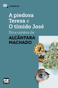 Cover-Bild zum Titel 'A piedosa Teresa e O tímido José: dois contos de Alcântara Machado' von 'Alcântara Machado'