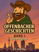 Cover-Bild zum Titel 'Offenbacher Geschichten - Band 1' von 'Stefan Geßner'