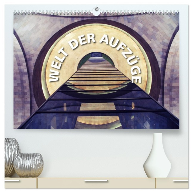 Welt der Aufzüge (hochwertiger Premium Wandkalender 2026 DIN A2 quer), Kunstdruck in Hochglanz - Gerd Matschek