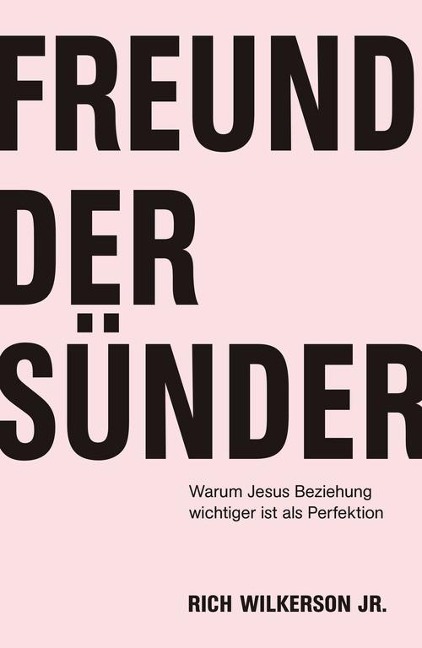 Freund der Sünder - Rich Wilkerson