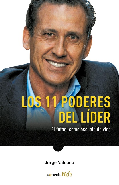 Los 11 Poderes del Líder / 11 Powers of a Leader - Jorge Valdano