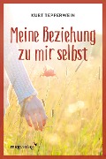 Cover-Bild zum Titel 'Meine Beziehung zu mir selbst' von 'Kurt Tepperwein'
