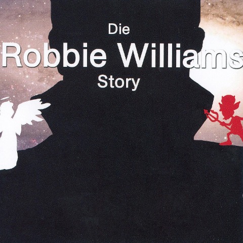 Die Robbie Williams Story - Annette Dielentheis