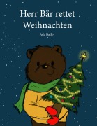 Cover-Bild zum Titel 'Herr Bär rettet Weihnachten' von 'Ada Bailey'