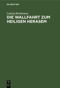 Cover-Bild zum Titel 'Die Wallfahrt zum heiligen Herasem' von 'Ludwig Brinkmann'
