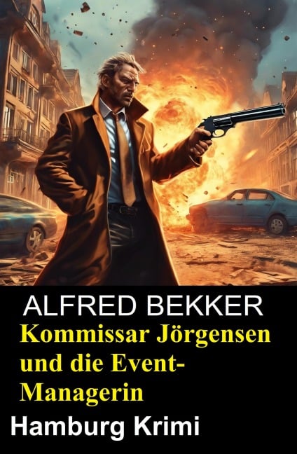 Kommissar Jörgensen und die Event-Managerin: Hamburg Krimi - Alfred Bekker