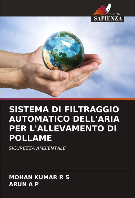 SISTEMA DI FILTRAGGIO AUTOMATICO DELL'ARIA PER L'ALLEVAMENTO DI POLLAME - Mohan Kumar R S, Arun A P