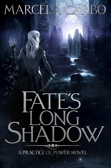 Fate's Long Shadow (The Practice of Power, #1) - Marcela Carbo