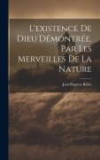 Cover-Bild zum Titel 'L'existence De Dieu Démontrée, Par Les Merveilles De La Nature' von 'Jean Baptiste Bullet'