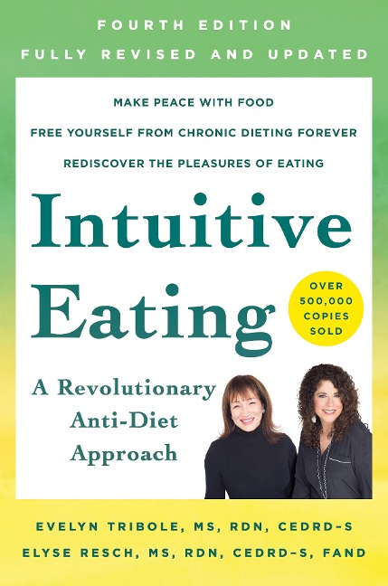 Intuitive Eating, 4th Edition - Evelyn Tribole, Elyse Resch