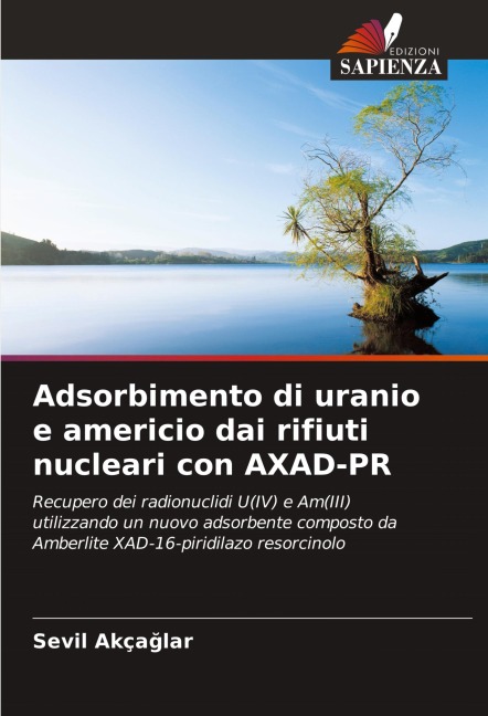 Adsorbimento di uranio e americio dai rifiuti nucleari con AXAD-PR - Sevil Akça¿lar