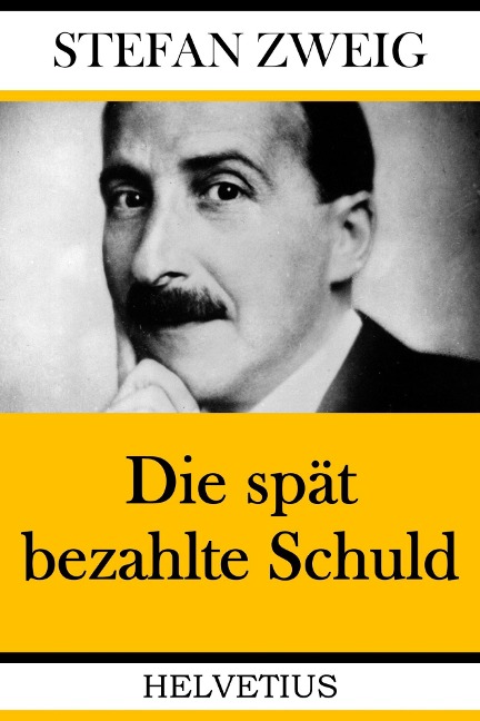 Die spät bezahlte Schuld - Stefan Zweig