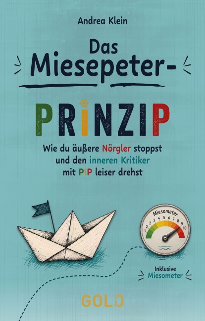 Das Miesepeter-Prinzip - Andrea Klein